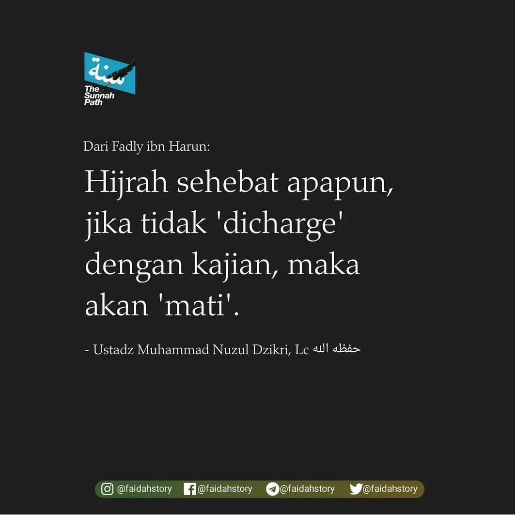 Hijrah sehebat apapun, jika tidak 'dicharge' dengan kajian, maka akan 'mati'