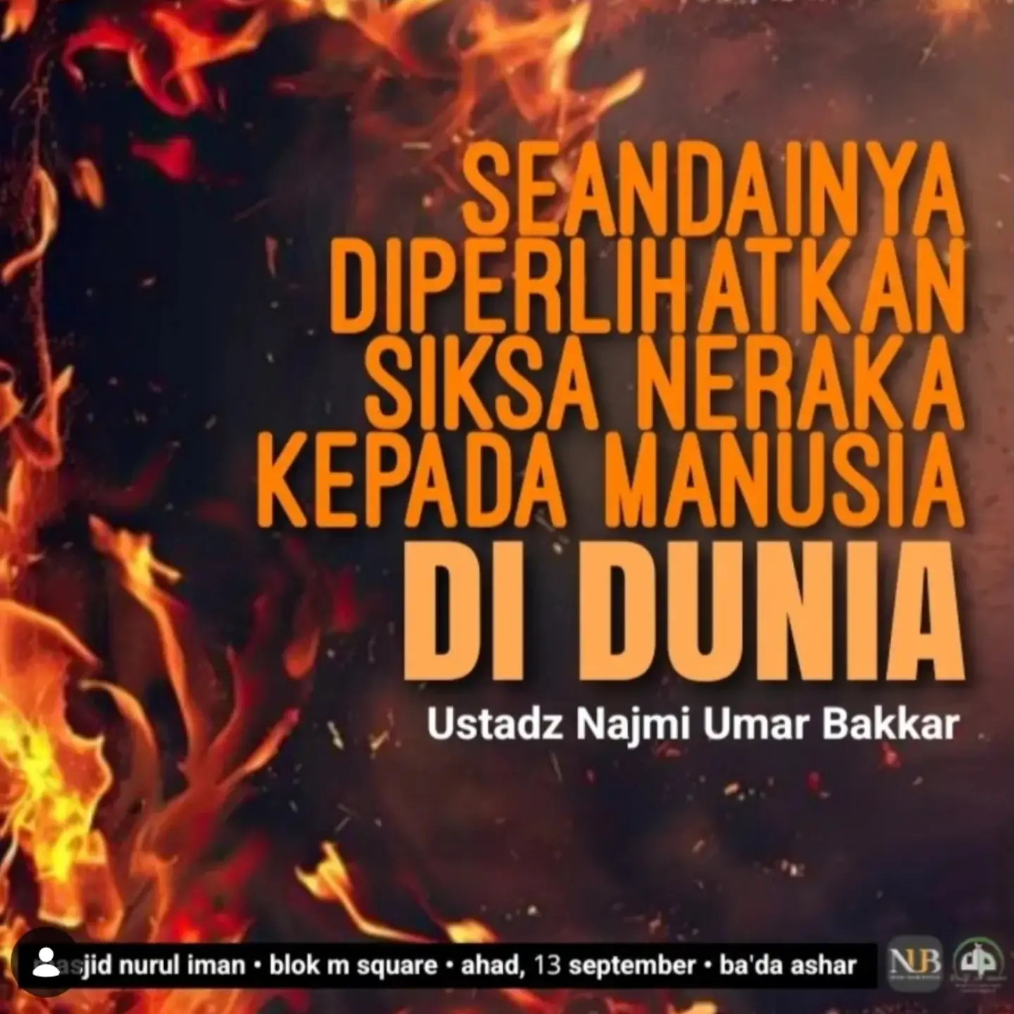 Seandainya Diperlihatkan Siksa Neraka Kepada Manusia di Dunia