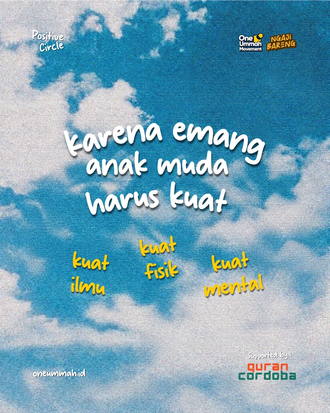 Karena emang anak muda harus kuat
