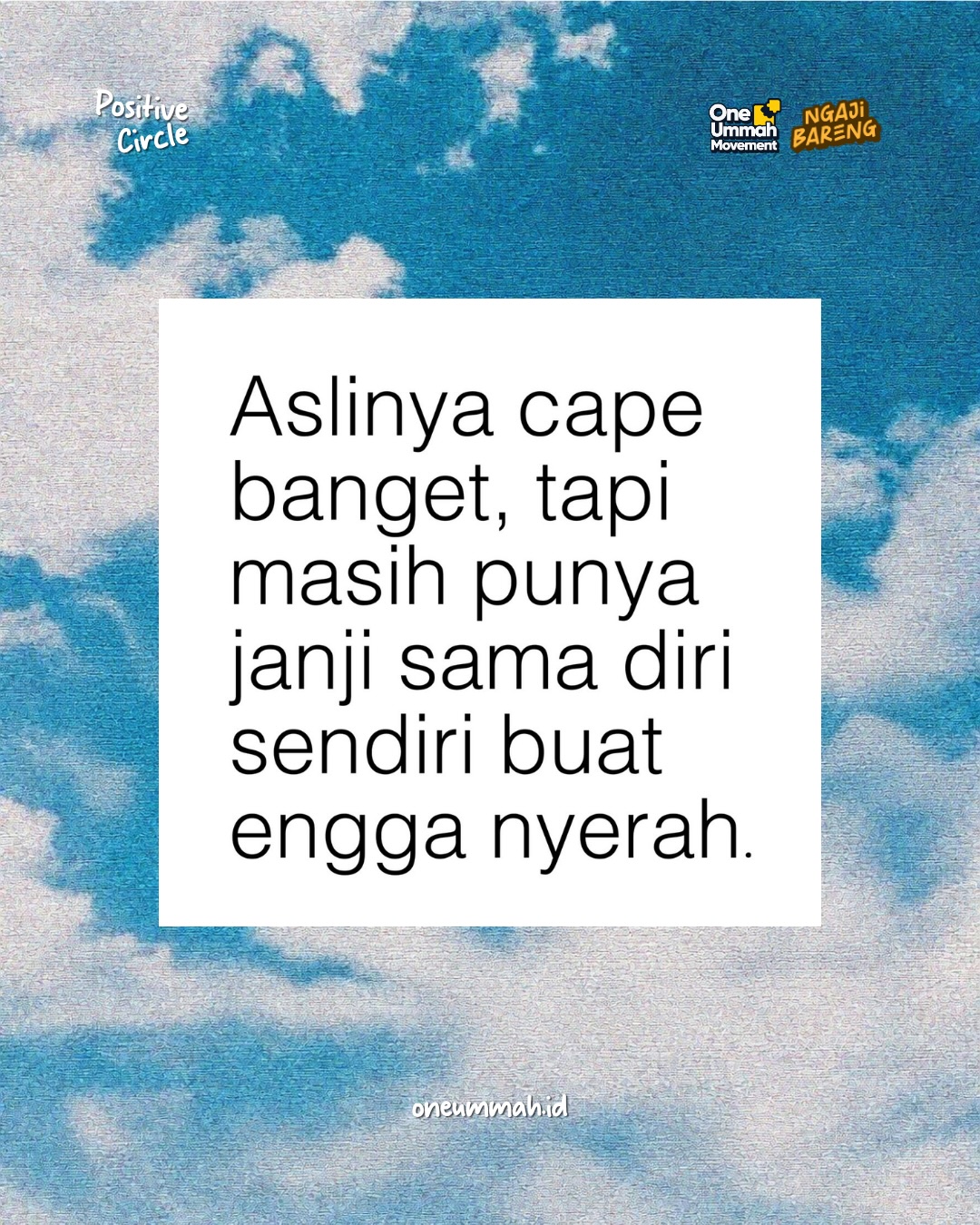 Capek Sih, Tapi Dikuat-kuatin Aja